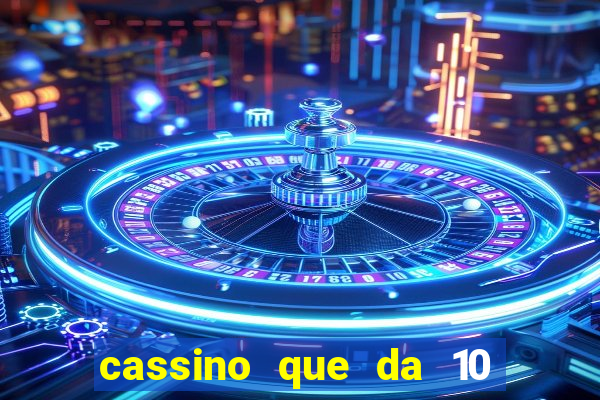 cassino que da 10 reais no cadastro